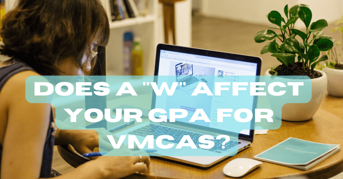 Does A W Affect Your GPA on VMCAS?